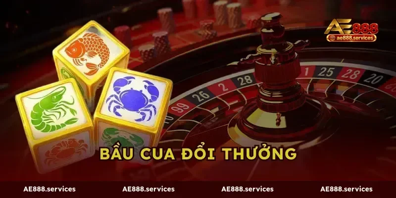 Bầu Cua Đổi Thưởng AE888 - Lắc Cực Đã Rinh Quà Cực To