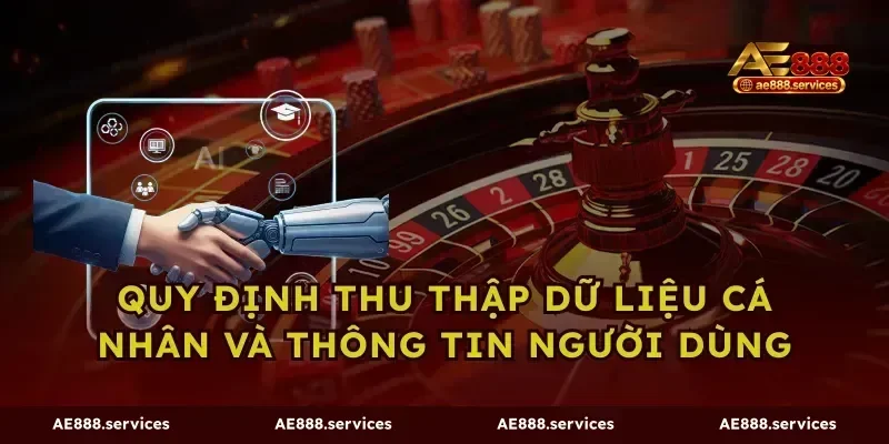 Quy định thu thập dữ liệu cá nhân và thông tin người dùng