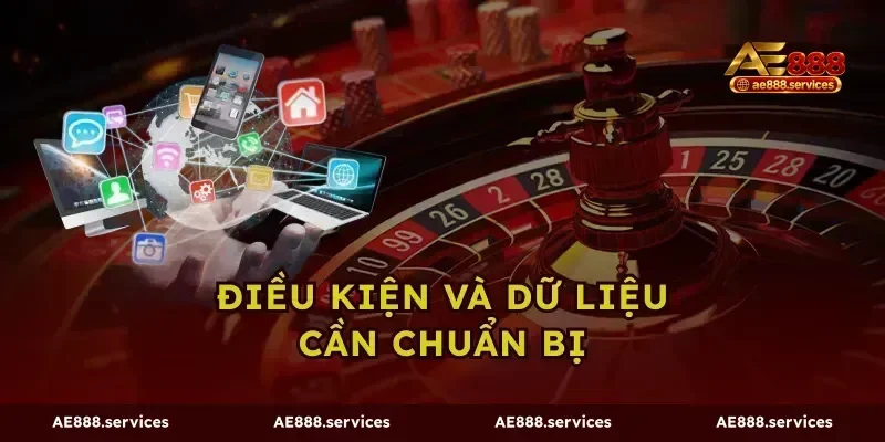 Điều kiện và dữ liệu cần chuẩn bị