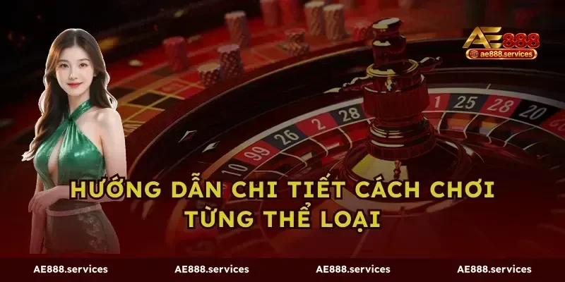 Hướng Dẫn Chi Tiết Cách Chơi Từng Thể Loại