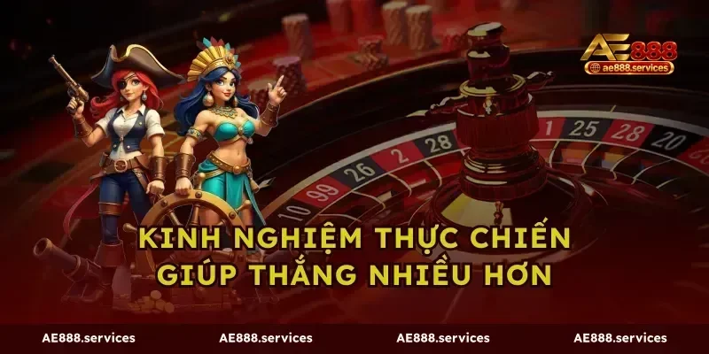 Kinh Nghiệm Thực Chiến Giúp Thắng Nhiều Hơn