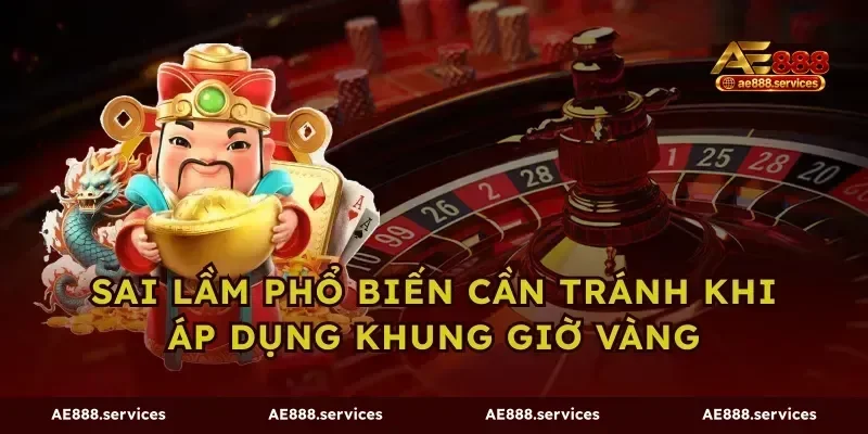 Sai lầm phổ biến cần tránh khi áp dụng khung giờ vàng