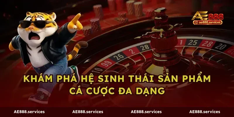 Khám phá hệ sinh thái sản phẩm cá cược đa dạng
