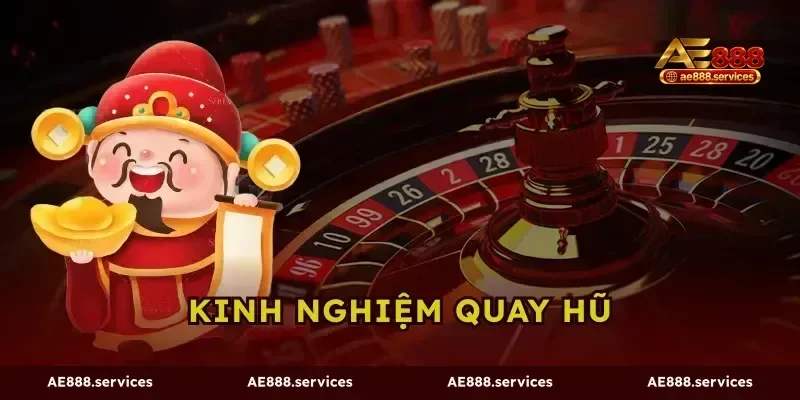 Kinh Nghiệm Quay Hũ AE888 - Mẹo Đi Tiền Tối Ưu Tỷ Lệ Ăn