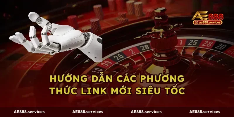 Hướng dẫn các phương thức link mới siêu tốc