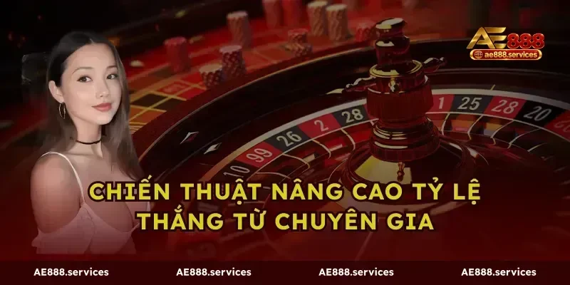 Chiến thuật nâng cao tỷ lệ thắng từ chuyên gia
