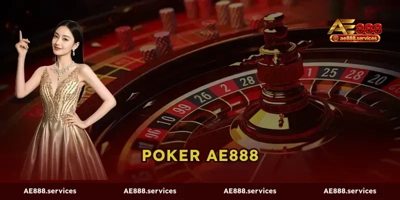 Poker AE888 - Bật Chế Độ Bluff Cực Đỉnh Hốt Trọn Pot Lớn