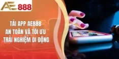 Tải App AE888 An Toàn Và Tối Ưu Trải Nghiệm Di Động