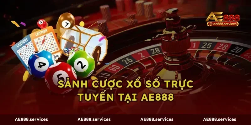 Sảnh cược xổ số trực tuyến tại AE888