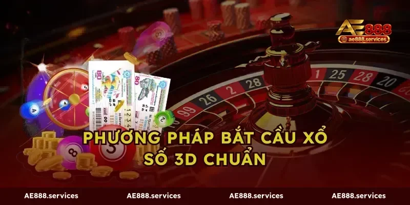 Phương pháp bắt cầu xổ số 3D chuẩn