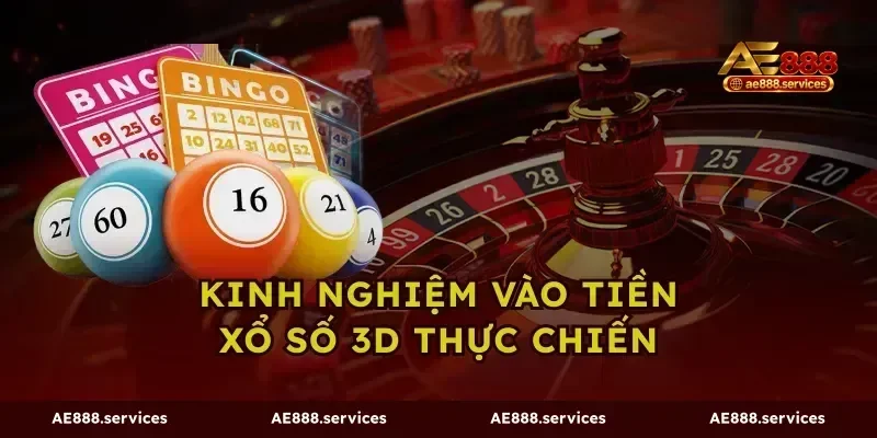 Kinh nghiệm vào tiền xổ số 3D thực chiến